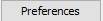 Preferences button